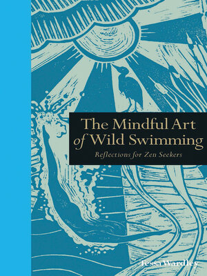 cover image of The Mindful Art of Wild Swimming